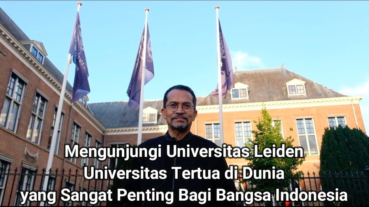 Mengunjungi Universitas Leiden Universitas Tertua di Dunia yang Sangat Penting Bagi Bangsa Indonesia