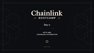 NFTs and Chainlink Automation | Chainlink Bootcamp  Day 6