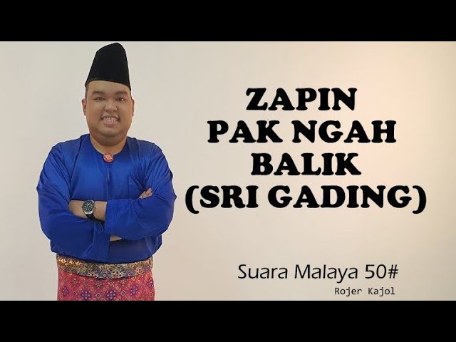 ZAPIN PAK NGAH BALIK 'SRI GADING' (Tradisi) cover by ROJER KAJOL - SUARA MALAYA #50. class=