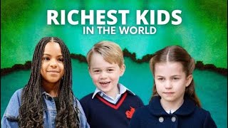 RICHEST KIDS IN THE WORLD 🌍 Net Worth