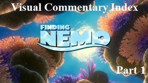 Finding Nemo - Visual Commentary Index - Part 1/3