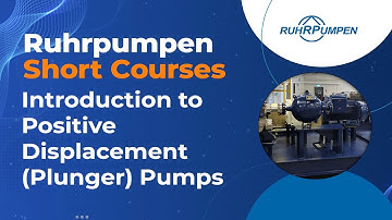 Short Course 16. Introduction to Positive Displacement (Plunger) Pumps
