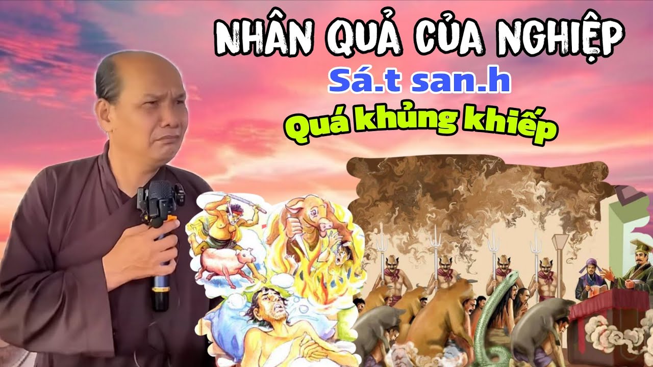 Chú bảy thiện thuyết giảng nhân quả của nghiệp s.át san.h quá khủng khiếp khuyên mọi người ăn chay