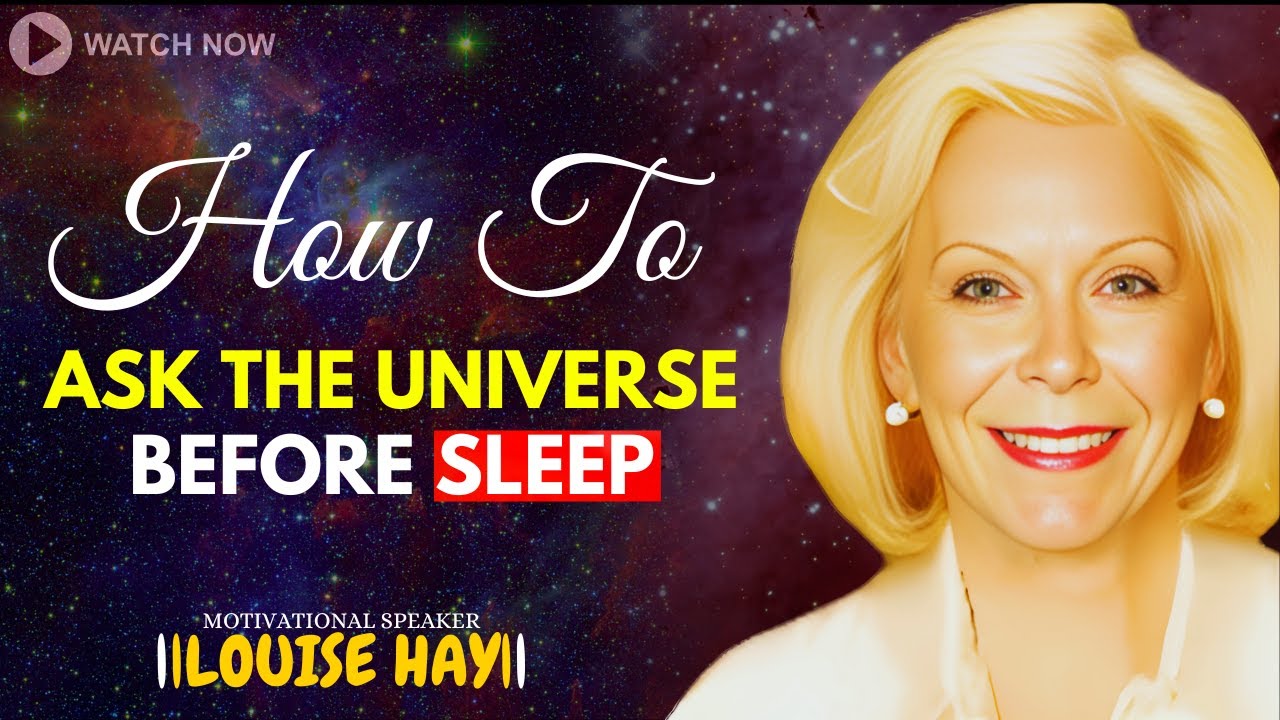 LOUISE HAY: 🌙 How To Manifest Anything You Want By Asking The Universe ...