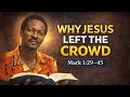 Why Jesus left the crowd | Bible Study with Femi Adebile