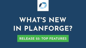 Whats New in Planforge: Top New Features of Release 23