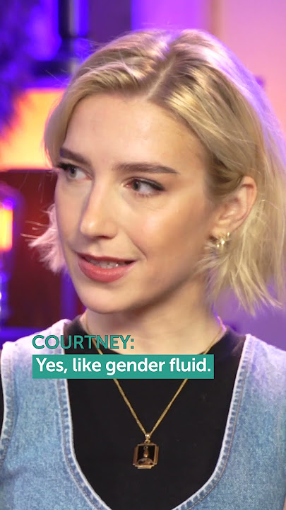 Courtney discusses their gender fluidity