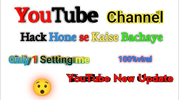 YouTube Channel Hack Hone Se Kaise Bachaye 2023