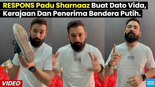 PADU, Tengok Respons Sharnaaz Buat Dato Vida, Kerajaan Dan Penerima Bendera Putih.