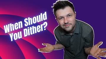 When Should You Dither?