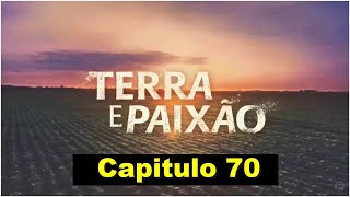 Resumo De Terra E Paixão, Cap 70, 27072023, Quinta