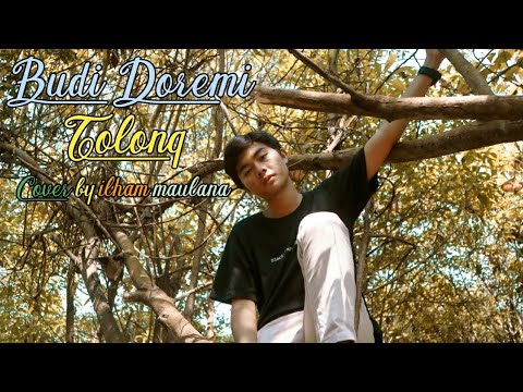 Budi Doremi - tolong ( Cover by ilham maulana ) Budi Doremi - tolong ( Cover by ilham maulana )