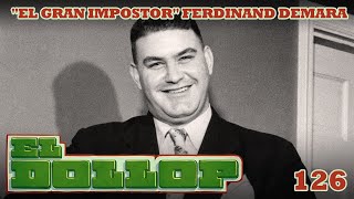 E126: 'El Gran Impostor' Ferdinand Demara (con Coco Celis)