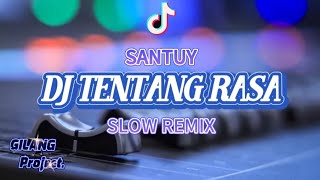 SANTUY!!! DJ TENTANG RASA • SLOW REMIX