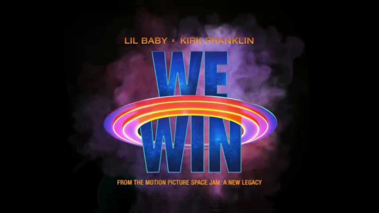 We Win by  lil baby & kirk franklin