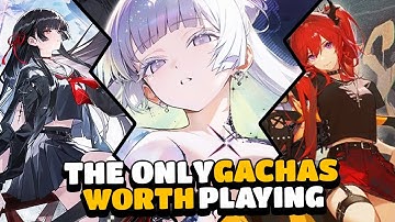 The Only Gacha Games Worth Playing RIGHT NOW in 2025 And 2026