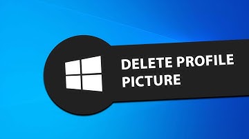 How To Delete Profile Picture in Windows 10