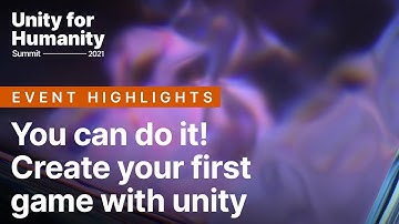 You can do it! Create your first game with Unity | Unity for Humanity