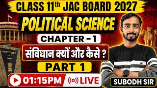 Class 11 Political Science Chapter 1 | संविधान क्यों और कैसे? | Part - 1 | JAC Board 2027