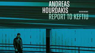 Andreas Hourdakis  'Report to Keftiu' (Full Album Playlist)