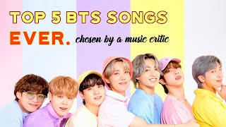 Top 5 BTS songs of ALL TIME, chosen by a music critic
