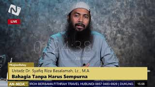 Ustadz Dr Syafiq Riza Basalamah MA - Bahagia Tanpa Harus Sempurna
