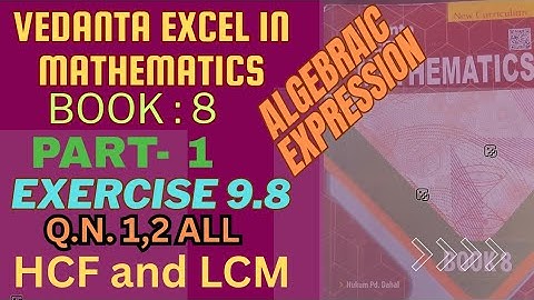 LCM of Class 8|Algebraic expression | Compulsary math |Exe. 9.8  Q.N.1,2| Vedanta book