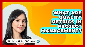What Are Quality Metrics In Project Management? - BusinessGuide360.com