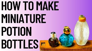 Crafting Miniature Potion Bottles for Tabletop Scenery!