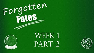 Forgotten Fates RPG Session (D&D 3.5e)  - Week 1 - Part 2