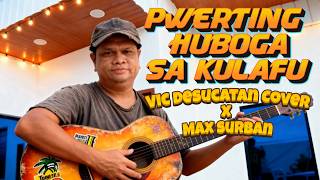Pwerting Huboga sa Kulafu - Vic Desucatan Cover