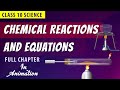 Chemical reactions and equations full chapter in animation  cbse class 10  ncert science ch 1