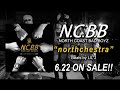 N.C.B.B - northchestra【SPECIAL TRAILER】