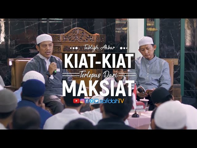 Tabligh Akbar: Kiat Terlepas Dari Maksiat - Ustadz Badru Salam, Lc & Ustadz Maududi Abdullah, Lc class=