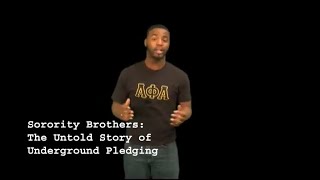 Sorority Brothers: The Untold Story of Underground Pledging.