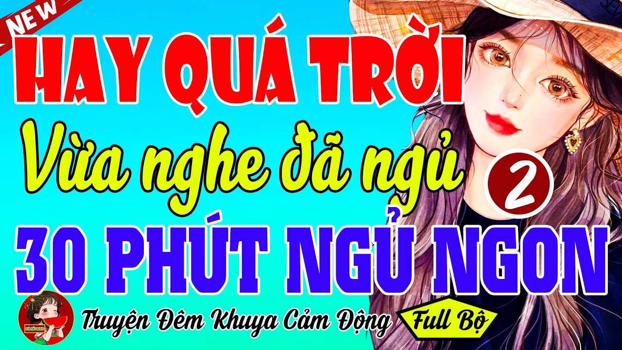 Truyện Đêm Khuya Có Thật 100% - Triệu Người Nghe Cả Triệu Người Khóc -Chuyện Thực Tế Hay Có 1- 0 -2