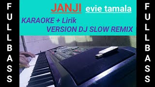 Download Lagu JANJI - EVIE TAMALA KARAOKE DJ SLOW REMIX MP3 Download Lagu JANJI - EVIE TAMALA KARAOKE DJ SLOW REMIX MP3