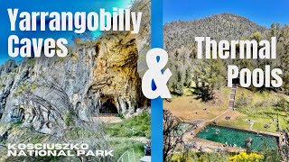 Yarrangobilly Caves & Thermal Pool Kosciuszko National Park
