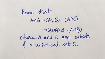 Prove that A symmetric difference B = (A U B) - ( A intersection B) Problem on Sets #4