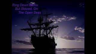 Ring Down Below - But make it like you're actually on the open seas