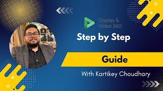 1. Intro - DV360 - Step by Step Guide