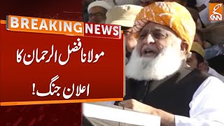 Maulana Fazl-ur-Rehman Fiery Announcement | Breaking News | GNN