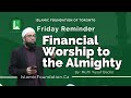 Financial worship to the almighty  mufti yusuf badat  friday reminder