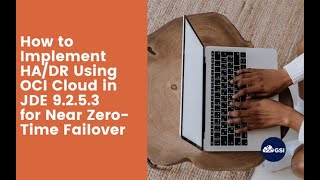 How to Implement HA/DR Using OCI Cloud in JDE 9.2.5.3 for Near ZeroTime Failover (2021)