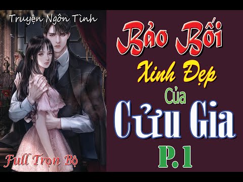 Video P.1 - Là Vật Cưng Của Ta... - Bảo Bối Xinh Đẹp Của Cửu... - youtube