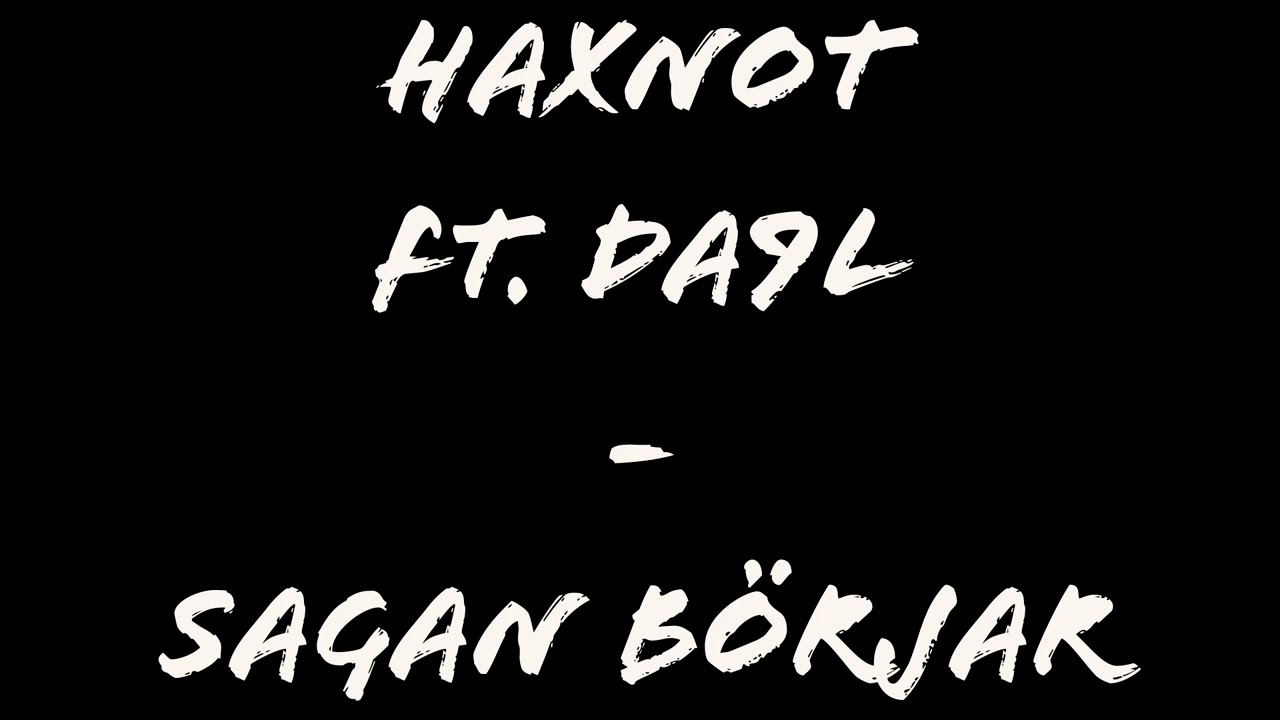 Haxnot ft. Da9L - Sagan börjar