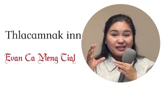 Evan Ca Meng Tial || Thlacamnak inn” ( Matthai 21:13) Evan Ca Meng Tial || Thlacamnak inn” ( Matthai 21:13)