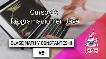 CURSO DE JAVA DESDE CERO 2017 8 Clase Math Parte 3 Y Constantes