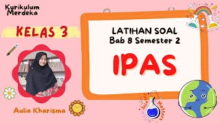 Latihan Soal IPAS Kelas 3 Bab 8 Kurikulum Merdeka