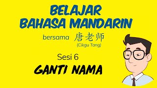 Mandarin Sesi 6: Ganti Nama